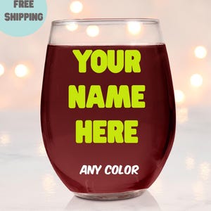 Custom Name Wine Glass, Wine Glasses, Your Name Stemless Wine Glass, Personalized Wine Gifts