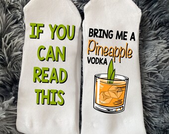 Bring me a Pineapple Vodka Socks, If You Can Read This, Birthday Gift, Funny Drinks Socks, Men Socks