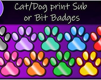 May include: A graphic featuring colorful paw print designs in various colors, including silver, purple, teal, blue, red, pink, orange, green, and yellow. The text "Cat/Dog print Sub or Bit Badges" is displayed above the paw prints.