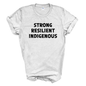 Strong Resilient Indigenous Shirt | Native Pride | Aboriginal Owned Canada First Nations Art Unisex T-shirt | Best Sellers 2022