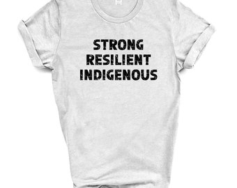 Strong Resilient Indigenous Shirt | Native Pride | Aboriginal Owned Canada First Nations Art Unisex T-shirt | Best Sellers 2022