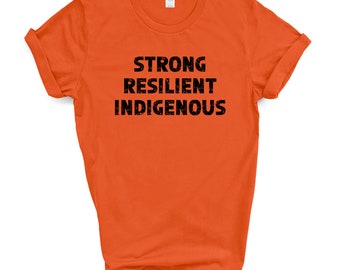 Strong Resilient Indigenous Shirt | Native Pride | Aboriginal Owned Canada First Nations Art Unisex T-shirt | Best Sellers 2022