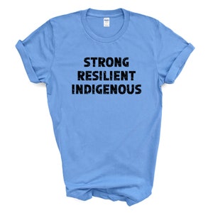 Strong Resilient Indigenous Shirt | Native Pride | Aboriginal Owned Canada First Nations Art Unisex T-shirt | Best Sellers 2022