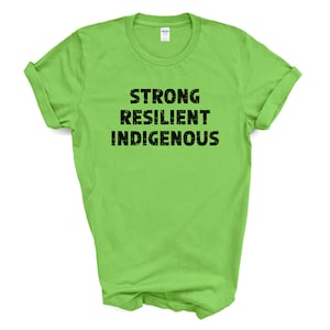 Strong Resilient Indigenous Shirt | Native Pride | Aboriginal Owned Canada First Nations Art Unisex T-shirt | Best Sellers 2022
