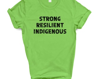 Strong Resilient Indigenous Shirt | Native Pride | Aboriginal Owned Canada First Nations Art Unisex T-shirt | Best Sellers 2022