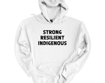 Fuerte sudadera con capucha indígena resistente / Suéter del orgullo nativo / Sudadera unisex de propiedad aborigen de Canadá Primeras Naciones Arte / Best Sellers 2022