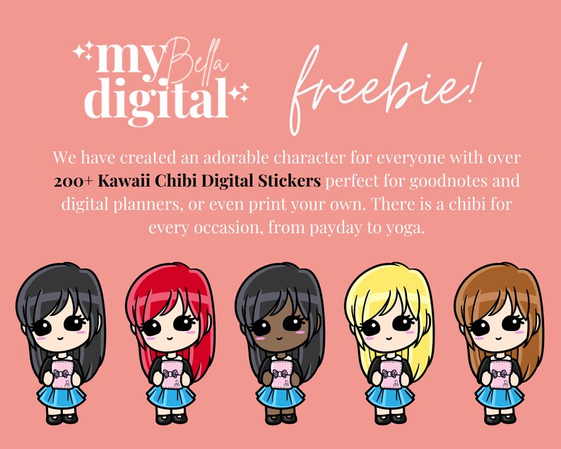 May include: A digital illustration of five Kawaii Chibi characters with different hair colors and skin tones. Each character is holding a pink and white phone with a pink heart on the screen. The text "myBella digital" and "freebie!" is at the top of the image. The text below the characters reads "We have created an adorable character for everyone with over 200+ Kawaii Chibi Digital Stickers perfect for goodnotes and digital planners, or even print your own. There is a chibi for every occasion, from payday to yoga."