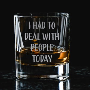 I Had to Deal With People Today Whiskey Glass, Funny Whiskey Glass, Coworker Gift, Stemless Whiskey Glass, Gift for Her, Birthday gift