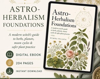 Astro-Herbalism book - A Modern Witch’s Guide to Herbs, Planets, Moon Cycles & Safer Plant Practice