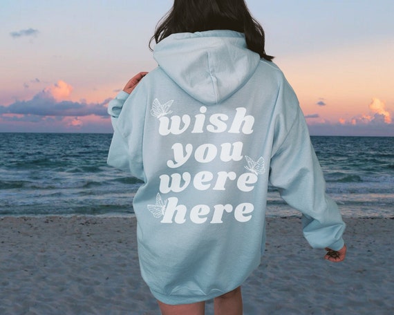 Wish You Were Here Butterfly Hoodie Trendy Hoodie Kindness