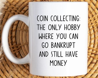 Coin Collector Gift For Coin Collector Mug Coin Collector Cup Coin Collector Coffee Cup Numismatist Gift Numismatist Mug