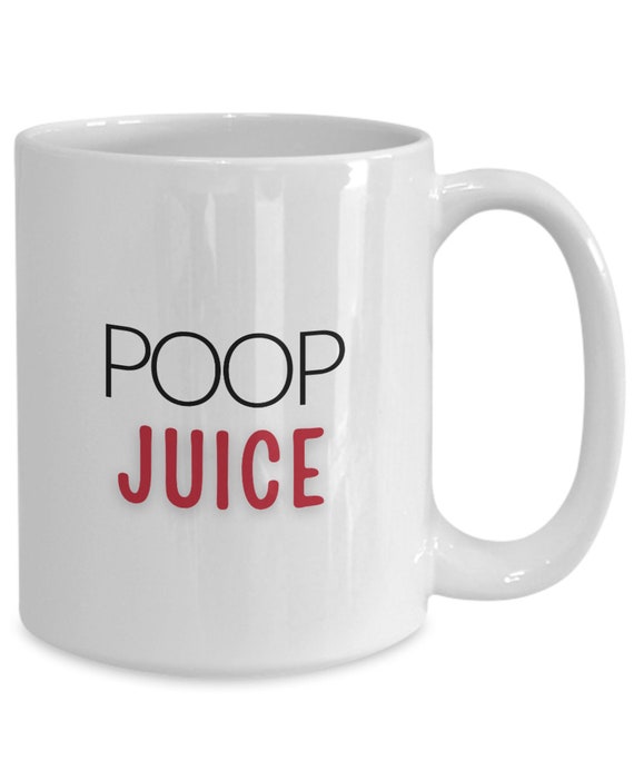 Poop Juice Mug Poop Juice Cup Coffee Lover Gift Coffee Etsy