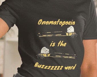 May include: A black t-shirt with a yellow graphic that says "Onomatopoeia is the Buzzzzzz word" with a bee illustration.