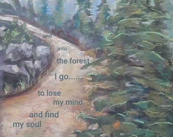 And into the forest I go, to lose my mind and find my soul, John Muir Quote, Pastel Nature Print,