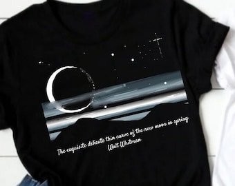 Walt Whitman TShirt Whitman Quote Shirt Gift For Poet Writer Tee Poetry Lover T-Shirt Moon Shirt Moon Shine Gift Poetry about the Moon