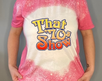 That 70s Show T-shirt | Cute classic 70s show t-shirt | Cute t-shirt | Custom made t-shirt | Custom gift |