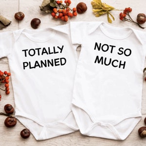 Totally planned, Not so much onesies I Twins onesies I Cute twins onesies I Funny twins onesies I Two onesies for twins I