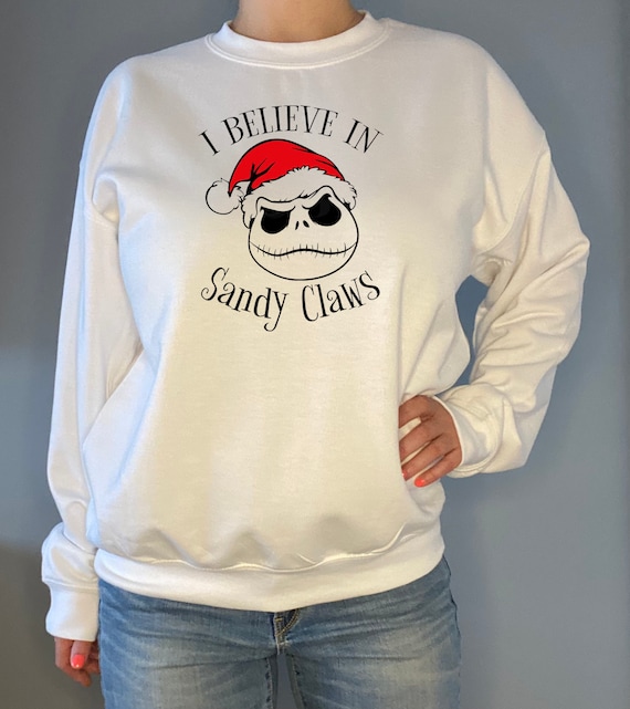 Sandy Claws Sweatshirt I Believe in Sandy Claws Pullover - Etsy