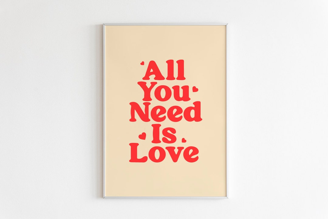 All You Need is Love Poster Decor Retro Art Print Wall Art Gift Kids