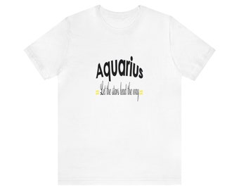 Aquarius T-Shirt Quote