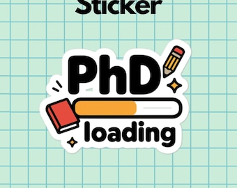 PhD Loading Sticker – Funny Academic Vinyl Sticker for Grad Students