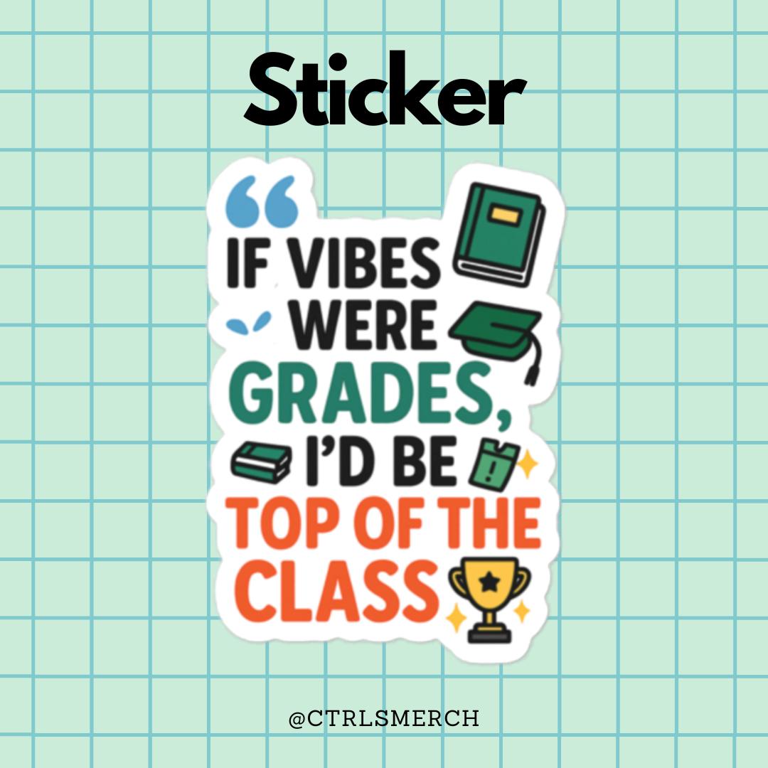 Top of the Class Vibes Sticker – Aesthetic & Funny Sticker for Students ...