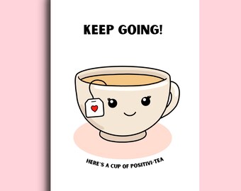 Keep Going | Positivi-tea Card | Cute Funny Positive Card