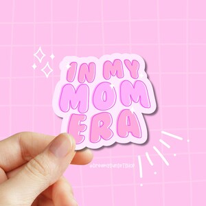 In my Mom Era sticker, cool mom sticker, waterproof,  sticker for mom, laptop sticker, water bottle sticker.