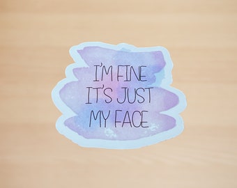 I'm Fine It's Just My Face Sticker: Ombre Tie-Dye Sarcastic Decal