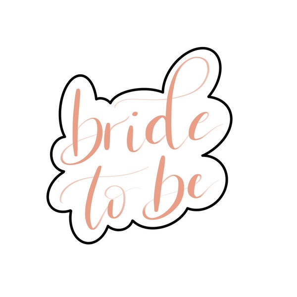 Bride To Be 1 - STL File Digital Download For At Home Cookie Cutter Printing