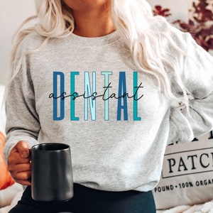 Dental Assistant Sweatshirt, Dental Assistant Shirt, Dental Assistant Gift,Registered Dental Assistant Gift,Dental Assistant Graduation Gift