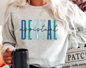 Dental Assistant Sweatshirt, Dental Assistant Shirt, Dental Assistant Gift,Registered Dental Assistant Gift,Dental Assistant Graduation Gift