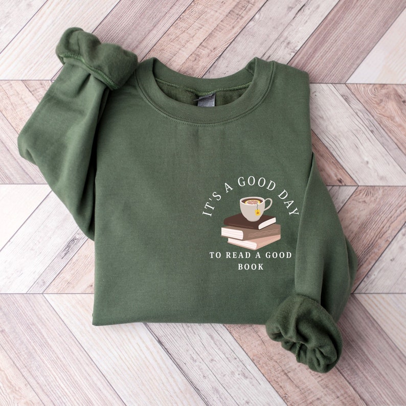 Its a good day to read a book sweatshirt bookish sweatshirt etsy