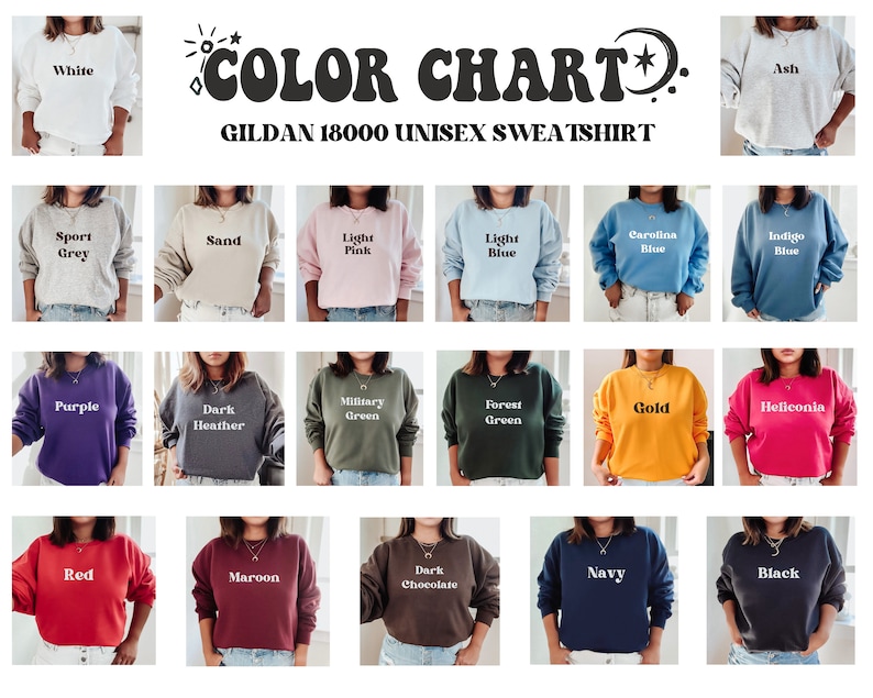 May include: Color chart showing 18 different colors of Gildan 18000 unisex sweatshirts. The colors include white, sport grey, sand, light pink, light blue, Carolina blue, indigo blue, purple, dark heather, military green, forest green, gold, heliconia, red, maroon, dark chocolate, navy, and black.