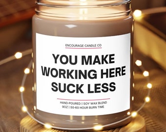 You Make Working Here Suck Less