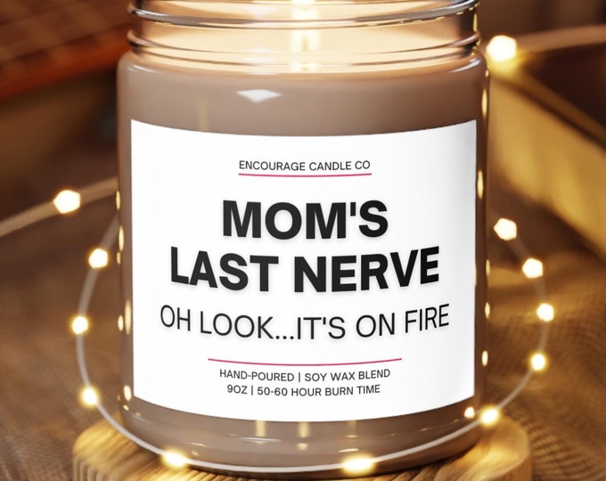 Mom's Last Nerve Oh Look It's On Fire