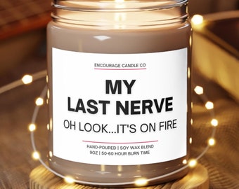 My Last Nerve Oh Look It's On Fire