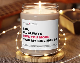 Dad I'll Always Love You More Than My Siblings Do
