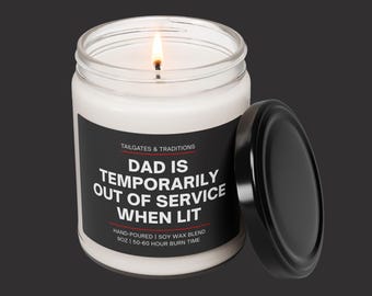 Dad is Temporarily Out of Service When Lit | Funny Candle for Dad