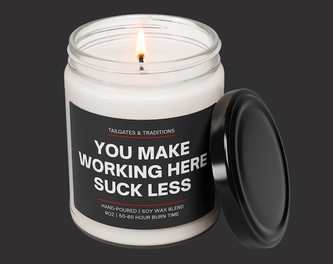 Funny Work Bestie & Coworker Gift | You Make Working Here Suck Less Candle