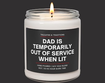 Dad is Temporarily Out of Service When Lit | Funny Candle for Dad