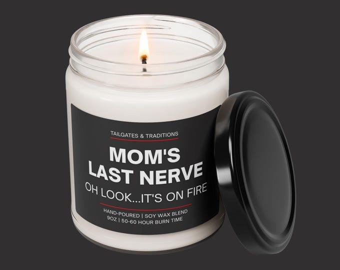 Mom's Last Nerve Candle | Funny Mother's Day Gift