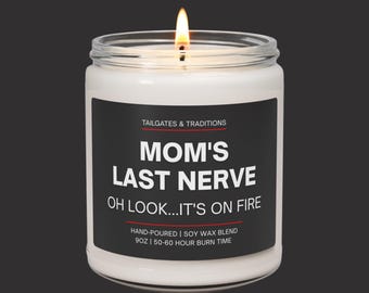 Mom's Last Nerve Candle | Funny Mother's Day Gift