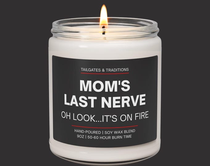 Mom's Last Nerve Candle | Funny Mother's Day Gift