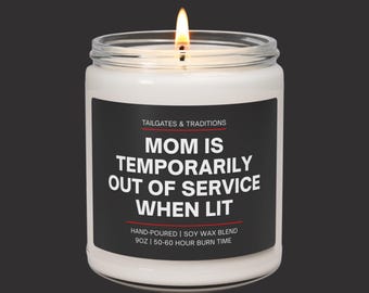 Mom Is Temporarily Out of Service Candle | Funny Mom Gift | Motherhood Humor