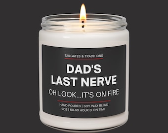 Dad's Last Nerve Oh Look It's On Fire | Funny Candle for Dad