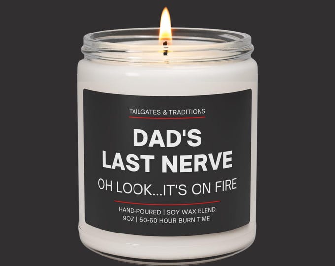 Dad's Last Nerve Oh Look It's On Fire | Funny Candle for Dad