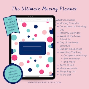 May include: A digital planner for moving with a colorful polka dot background. The planner includes a checklist, calendar, budget tracker, inventory, and more. The text "The Ultimate Moving Planner" is at the top of the image.