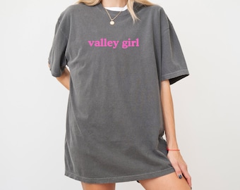 Valley Girl T Shirt
