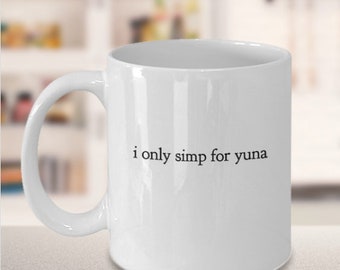 Funny Yuna mug - I only simp for Yuna - Itzy mug
